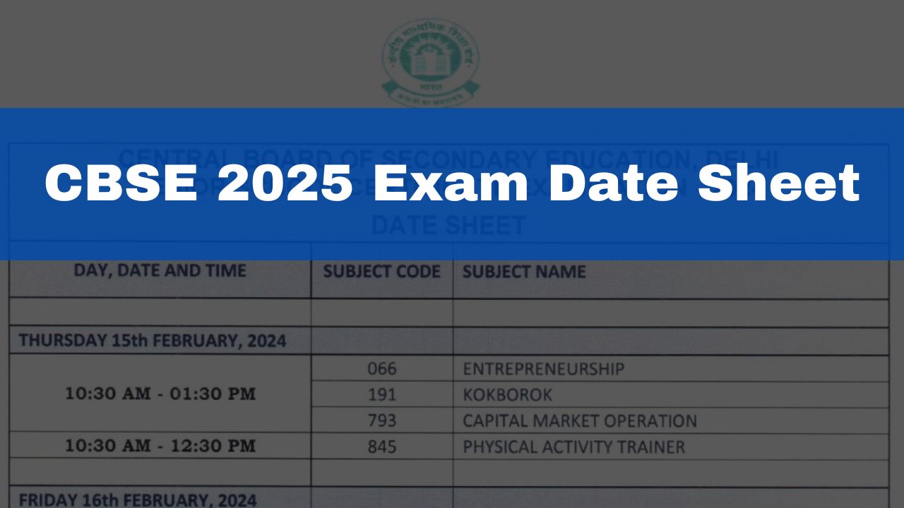 CBSE Class 10 and Class 12 Date Sheet 2025: Check the Official Exam Schedule